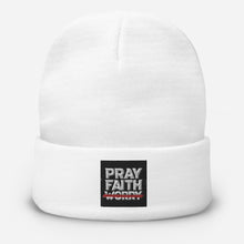 Load image into Gallery viewer, &quot;Pray Faith Don&#39;t Worry&quot; Embroidered Beanie