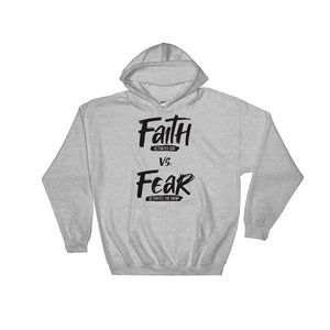 (Unisex) Faith vs. Fear - Hooded Sweatshirt