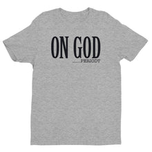 Load image into Gallery viewer, On God PeriodT - Short Sleeve T-shirt